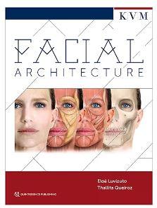 Discover "Facial Architecture" by Eloá Luvizuto and Thallita Queiroz: A Comprehensive Guide to Aesthetic and Therapeutic Facial Procedures