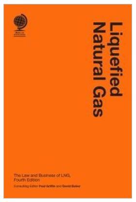 Why Liquefied Natural Gas: The Law and Business of LNG, 4th Edition is Essential in 2024 - CLNZ Books