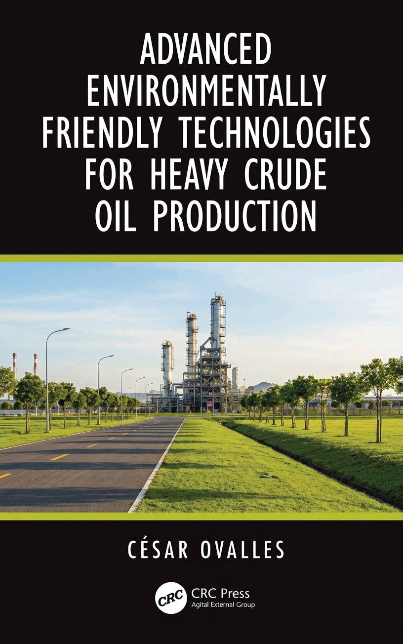 Advanced Environmentally Friendly Technologies for Heavy Crude Oil Production