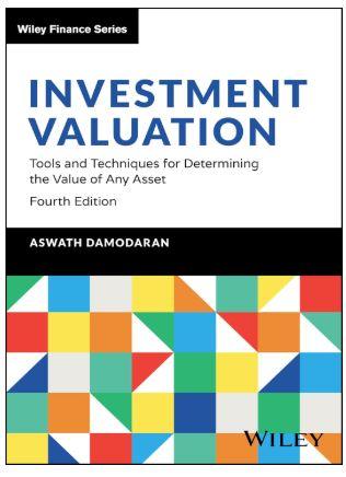 Investment Valuation: Tools and Techniques for Determining the Value of Any Asset, 4th Edition