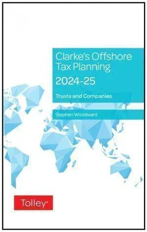 Clarke's Offshore Tax Planning 2024-25 (31st edition) - CLNZ Books