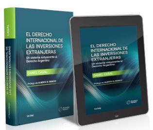 El Derecho Internacional de las Inversiones Extranjeras. Un sistema subyacente al derecho argentino - CLNZ Books