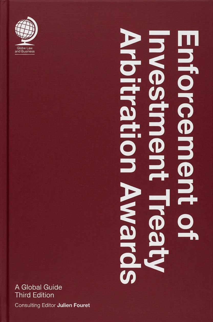 Enforcement of Investment Treaty Arbitration Awards, 3rd ed
