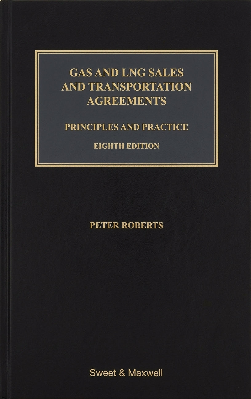 A black book cover with gold text reading 'Gas and LNG Sales and Transportation Agreements: Principles and Practice, Eighth Edition' by Peter Roberts, with Sweet & Maxwell branding at the bottom.