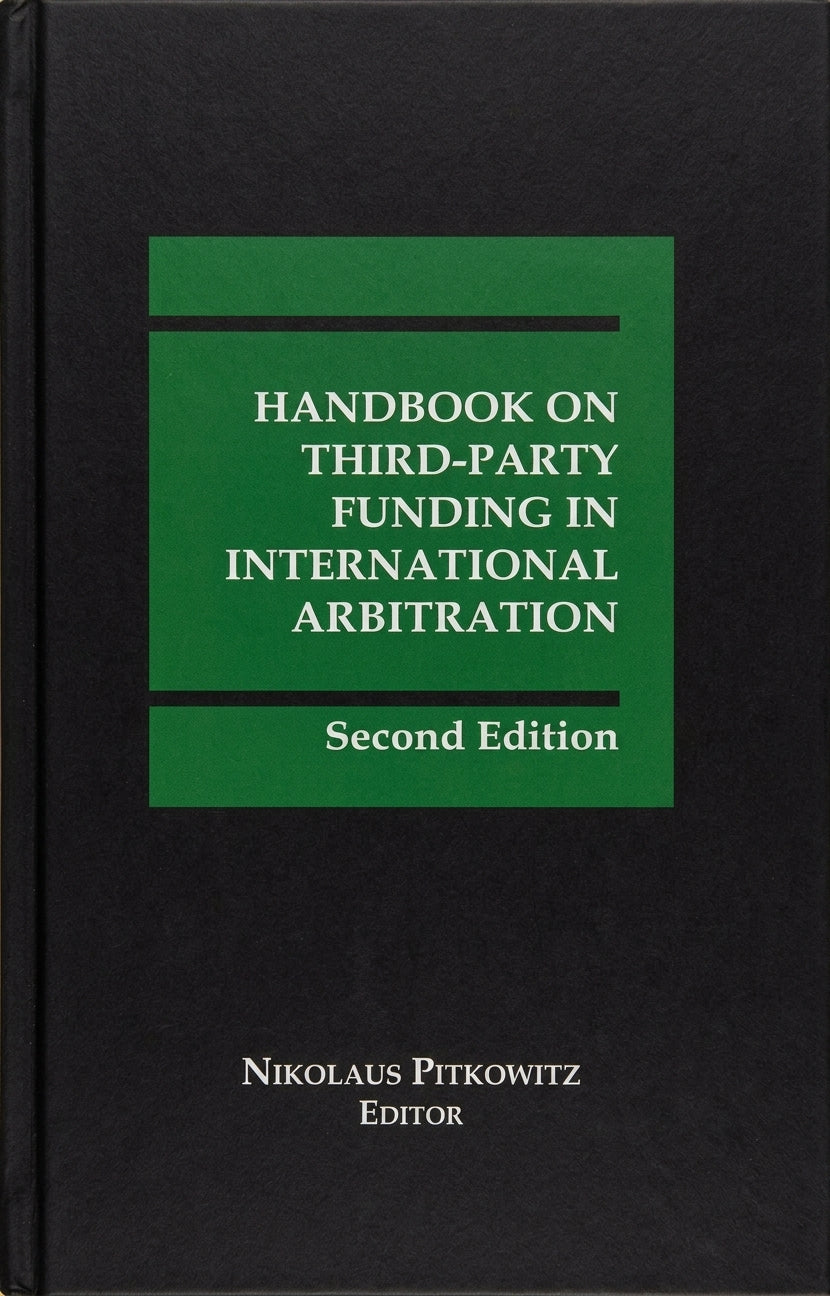 A black hardcover book with a green title block reading 'Handbook on Third-Party Funding in International Arbitration, Second Edition,' and the editor name Nikolaus Pitkowitz at the bottom.