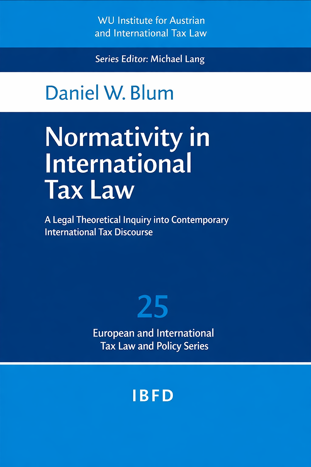 Book cover for 'Normativity in International Tax Law' by Daniel W. Blum, published by IBFD.