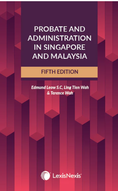 Probate and Administration In Singapore and Malaysia, 5th Edition