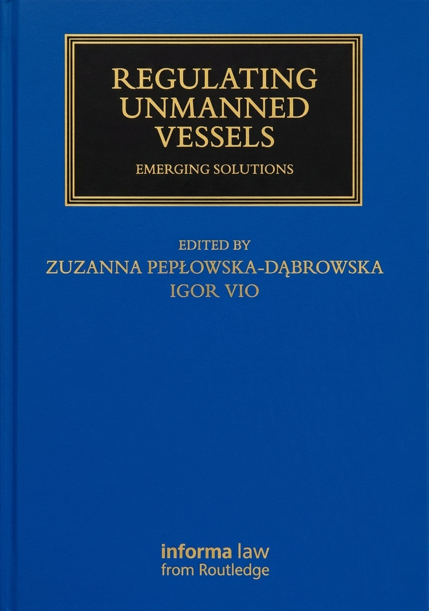 Regulating Unmanned Vessels: Emerging Solutions - Informa Law from Routledge