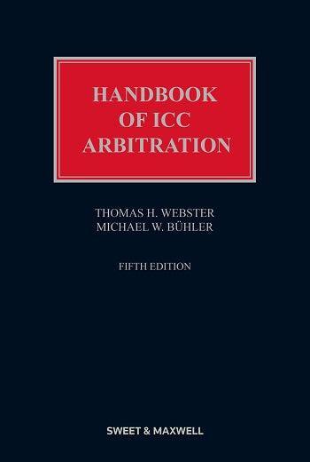 Handbook of ICC Arbitration: Commentary, Precedents, Materials 5th ed - CLNZ Books