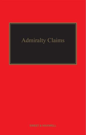 Admiralty Claims 2nd ed: Comprehensive Guide for Maritime Law Practitioners