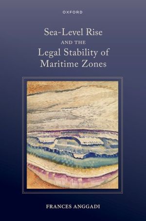 Sea-Level Rise and the Legal Stability of Maritime Zones cover