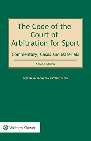 The Code of the Court of Arbitration for Sport: Commentary, Cases and Materials 2nd ed