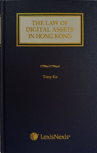 The Law of Digital Assets in Hong Kong (1st Edition)