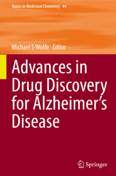 Book cover for 'Advances in Drug Discovery for Alzheimer's Disease', edited by Michael S. Wolfe, from Springer.