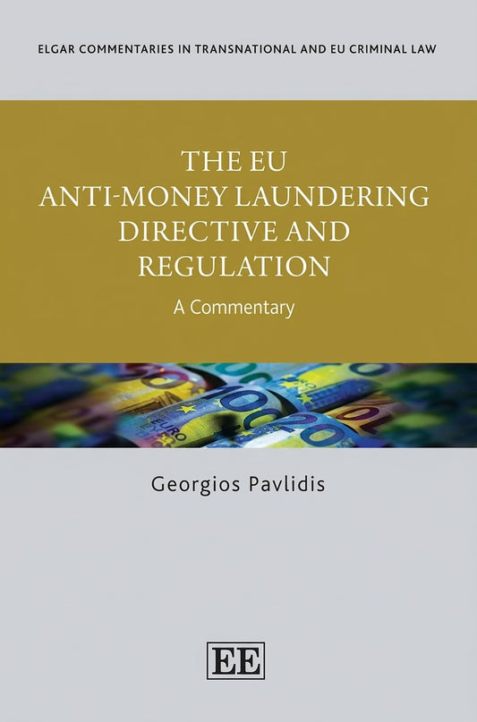 Book cover for 'The EU Anti-Money Laundering Directive and Regulation: A Commentary' by Georgios Pavlidis, featuring a gold upper section with white text, a photo of euro banknotes across the center, and a light gray lower section with the author name and a black-and-white 'EE' logo.