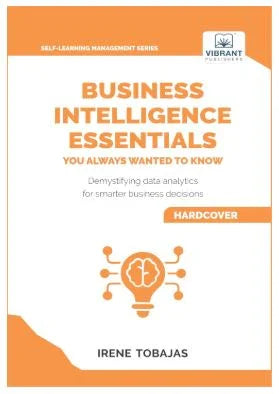 Business Intelligence Essentials You Always Wanted to Know (Self-Learning Management Series) - CLNZ Books 