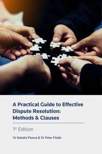 A Practical Guide to Effective Dispute Resolution: Methods and Clauses - CLNZ Books 