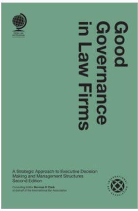 Good Governance in Law Firms: A Strategic Approach to Executive Decision Making and Management Structures 2nd ed - CLNZ Books 