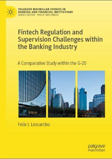 Fintech Regulation and Supervision Challenges within the Banking Industry: A Comparative Study within the G-20 - CLNZ Books 