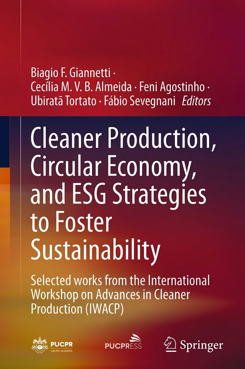 Cleaner Production, Circular Economy, and ESG Strategies to Foster Sustainability: Selected Works from the International Workshop on Advances in Cleaner Production (IWACP)