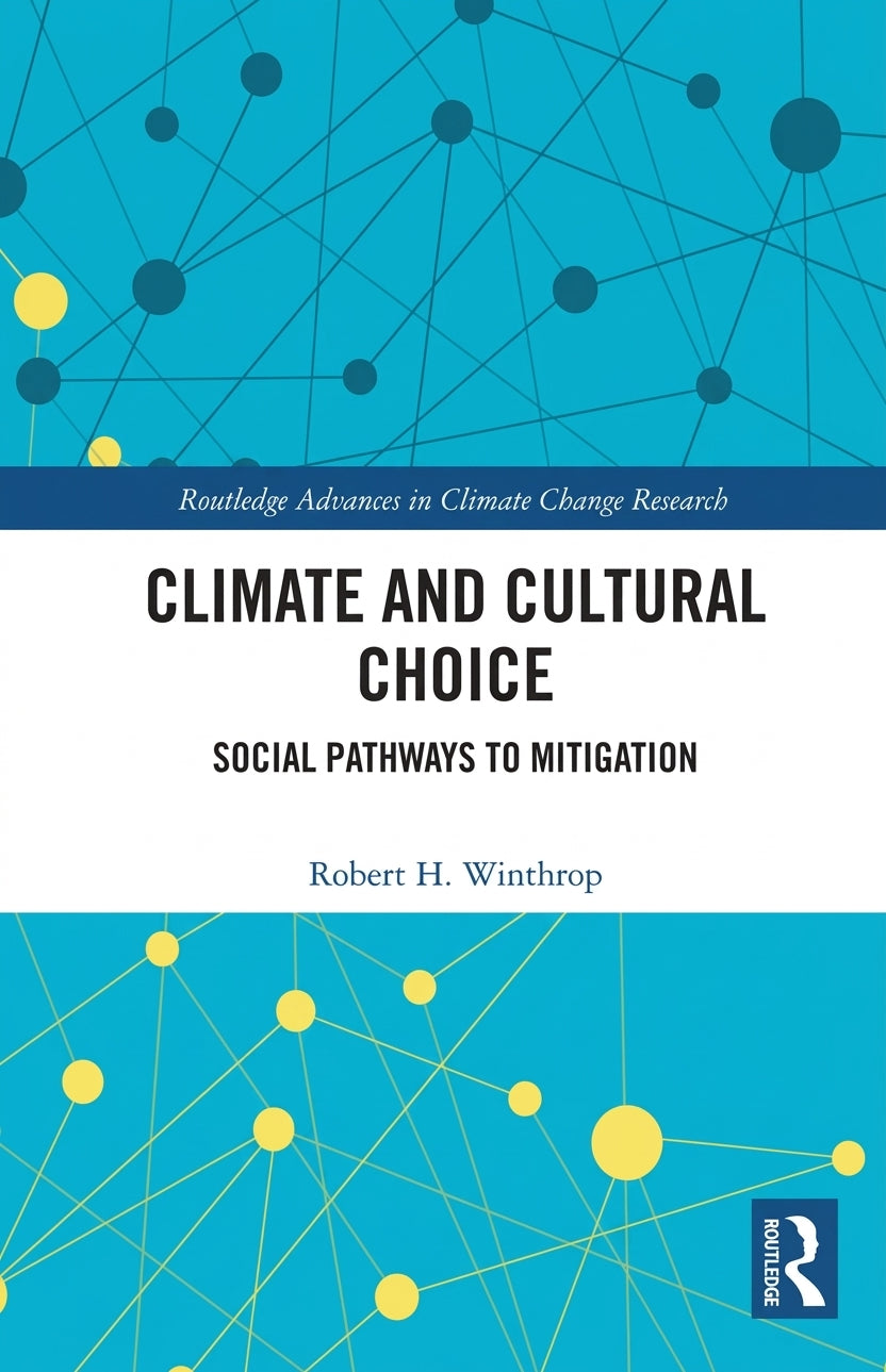 Book cover for 'Climate and Cultural Choice: Social Pathways to Mitigation' by Robert H. Winthrop, featuring a blue and white design with network graphics and the Routledge logo.