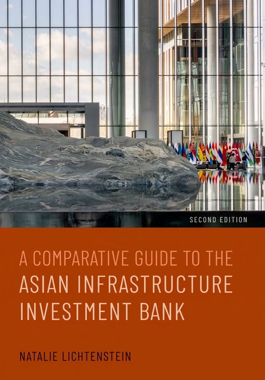 Book cover for 'A Comparative Guide to the Asian Infrastructure Investment Bank' by Natalie Lichtenstein, Second Edition, featuring a photograph of a modern glass building and a marble sculpture above an orange-brown title block.
