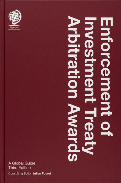 Enforcement of Investment Treaty Arbitration Awards, 3rd ed