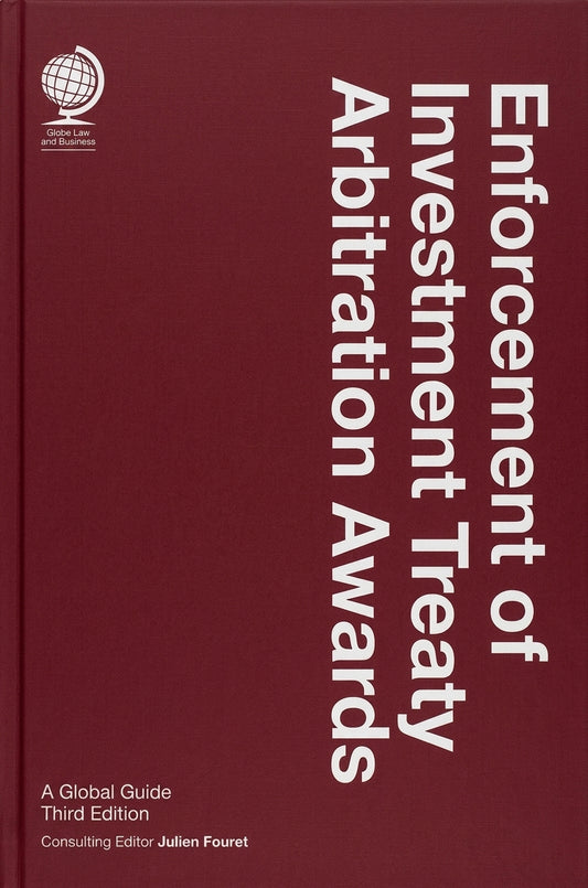 Enforcement of Investment Treaty Arbitration Awards, 3rd ed