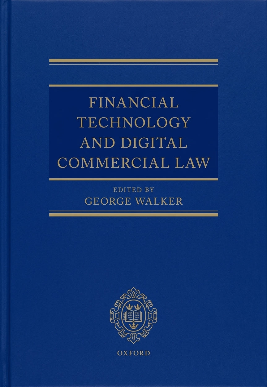 A hardcover book with a dark blue cover and gold lettering, titled 'Financial Technology and Digital Commercial Law' edited by George Walker, published by Oxford.