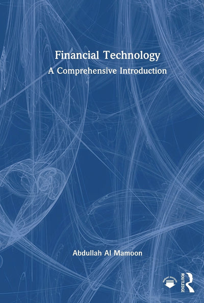Financial Technology: A Comprehensive Introduction