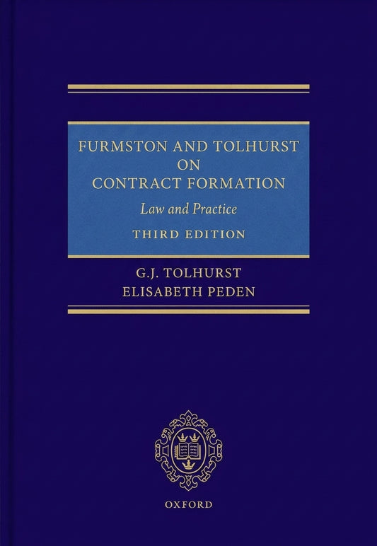 Front cover of the book 'Furmston and Tolhurst on Contract Formation: Law and Practice Third Edition' by G.J.