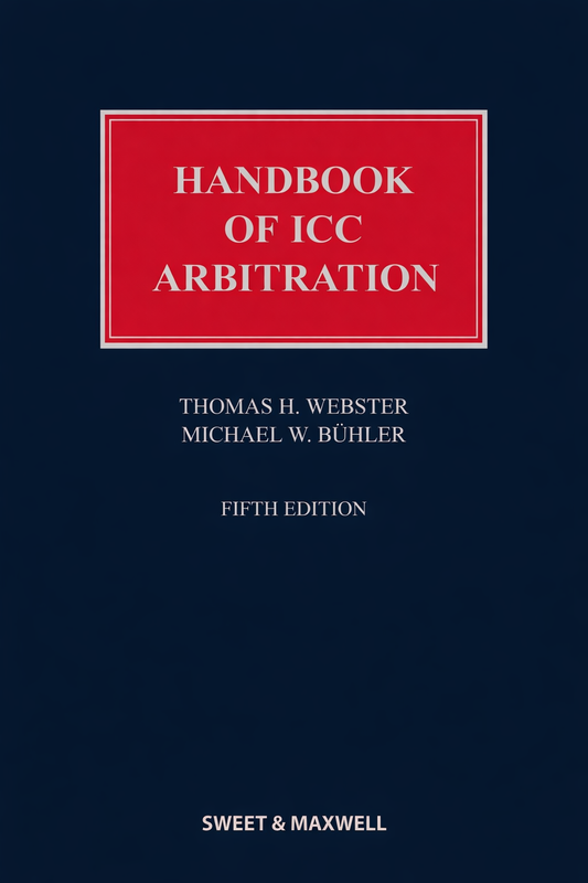 Handbook of ICC Arbitration: Commentary, Precedents, Materials 5th ed