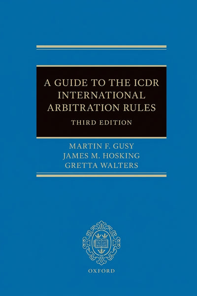 A Guide to the ICDR International Arbitration Rules 3rd ed