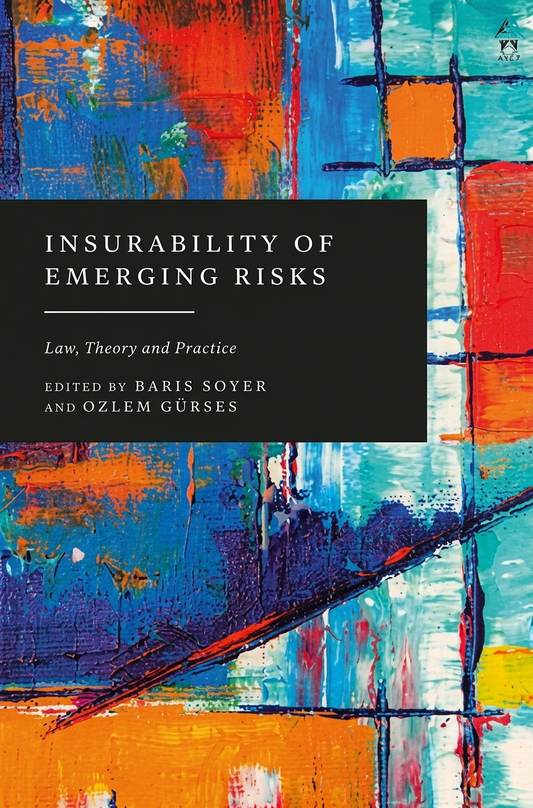 Insurability of Emerging Risks: Law, Theory and Practice