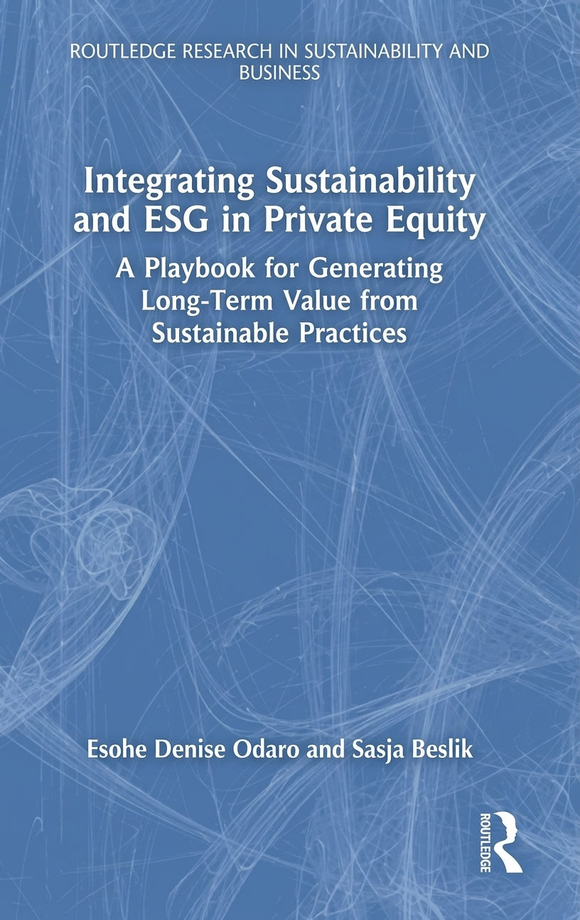 Integrating Sustainability and ESG in Private Equity: A Playbook for Generating Long-Term Value from Sustainable Practices