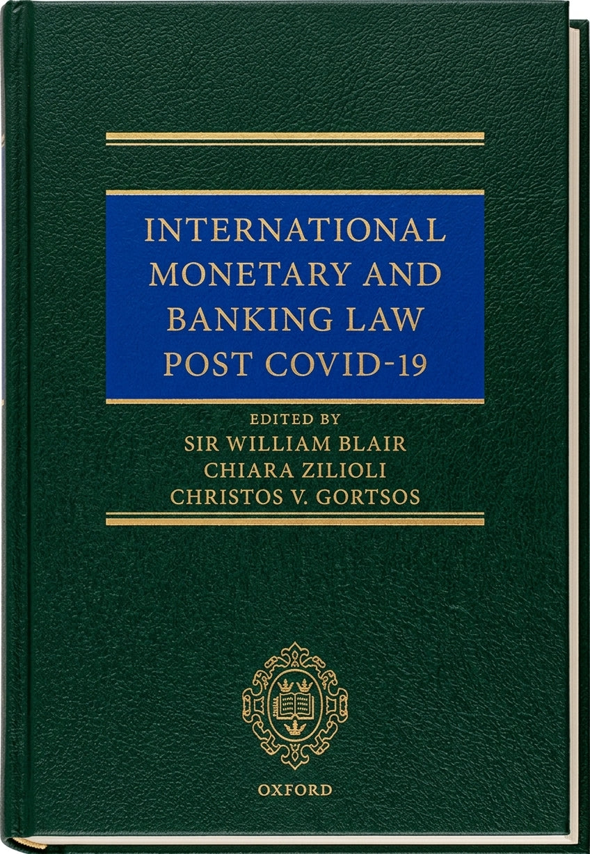 A hardcover book titled 'International Monetary and Banking Law Post COVID-19' edited by Sir William Blair, Chiara Zilioli, and Christos V. Gortsos, published by Oxford.