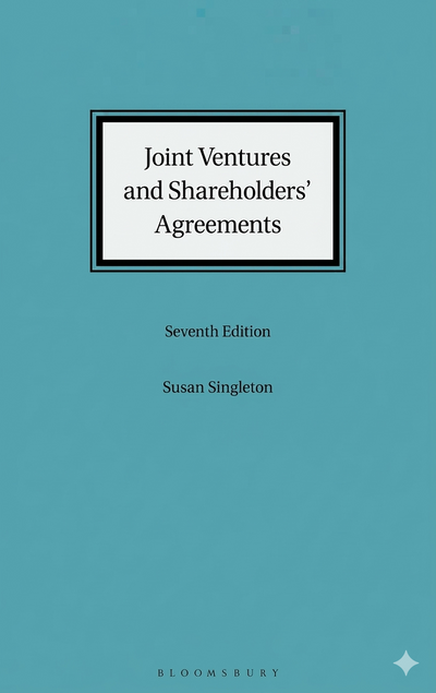 Joint Ventures and Shareholders' Agreements, 7th Edition