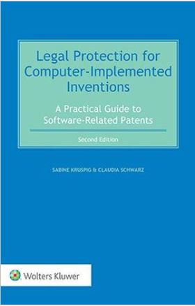 Legal Protection for Computer-Implemented Inventions: A Practical Guide to Software Related Patents 2nd ed