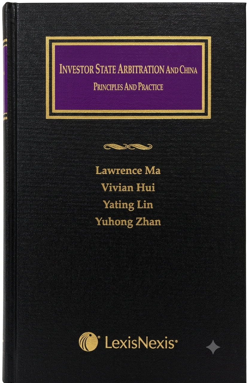 Investor State Arbitration and China: Principles and Practice cover