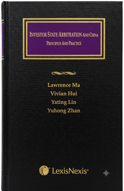 Investor State Arbitration and China: Principles and Practice