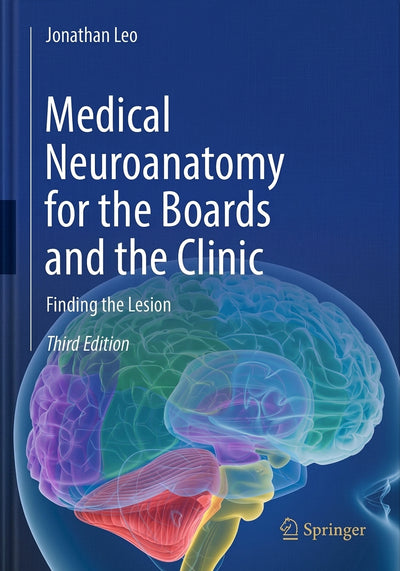 Medical Neuroanatomy for the Boards and the Clinic: Finding the Lesion