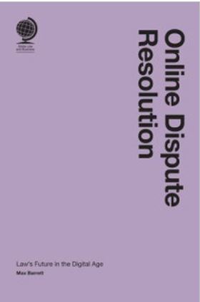 Online Dispute Resolution: Law’s Future in the Digital Age