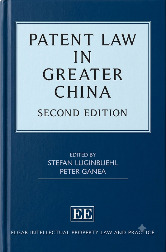 The front cover of a hardcover book titled 'PATENT LAW IN GREATER CHINA SECOND EDITION', edited by Stefan Luginbuehl and Peter Ganea. The cover is dark blue with a large light blue rectangular title panel at the top and white text.
