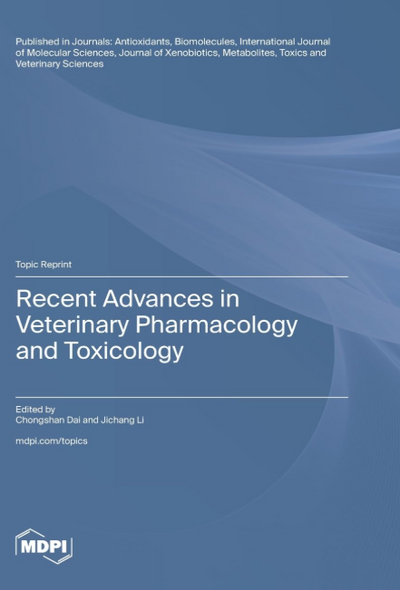 Recent Advances in Veterinary Pharmacology and Toxicology