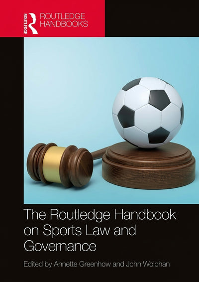 The Routledge Handbook on Sports Law and Governance