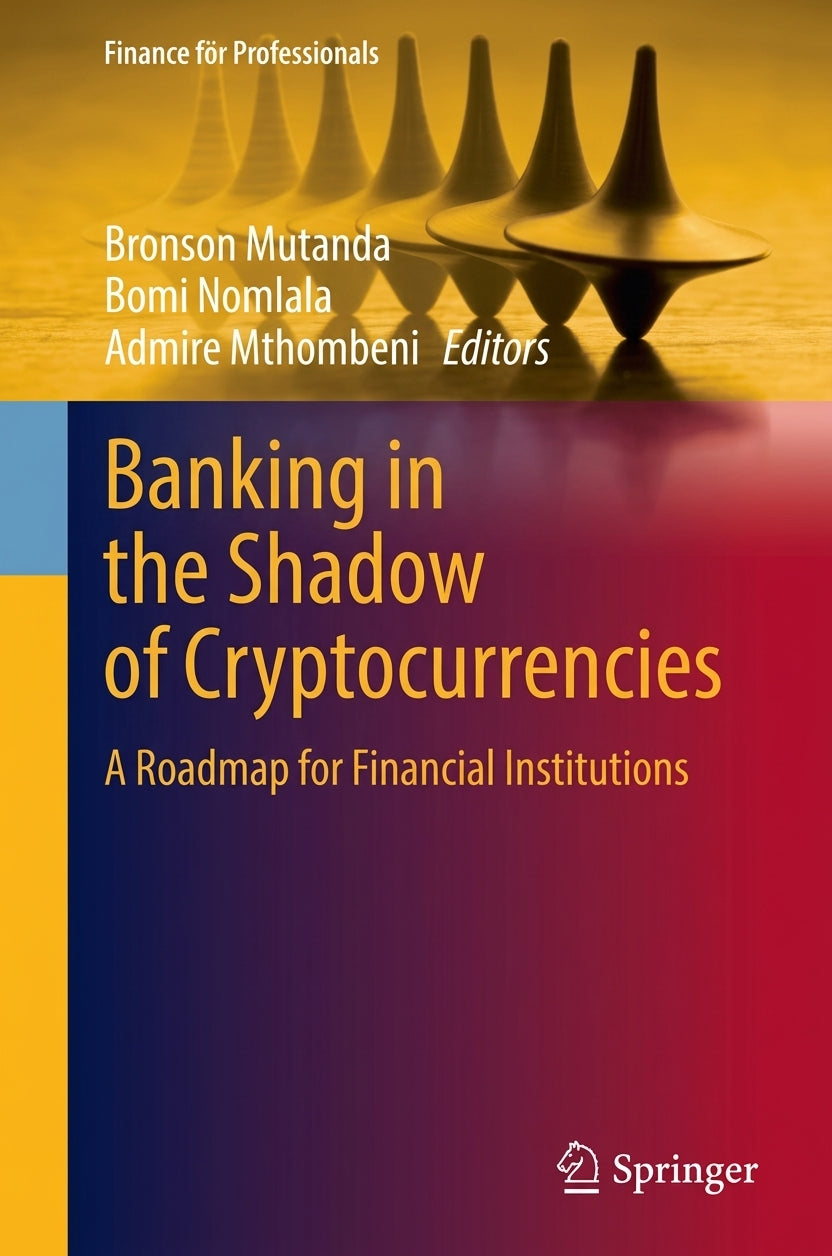 Banking in the Shadow of Cryptocurrencies: A Roadmap for Financial Institutions