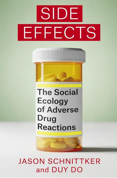 Side Effects: The Social Ecology of Adverse Drug Reactions