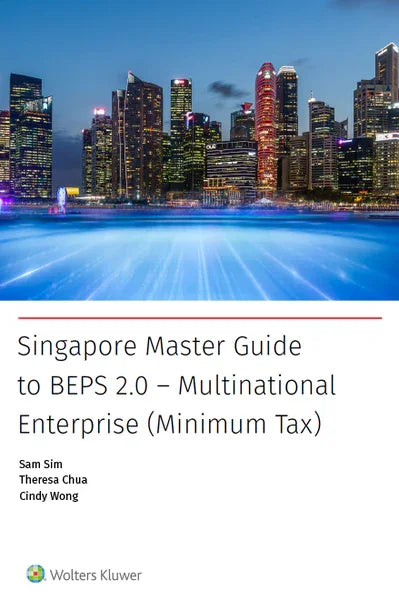 Singapore Master Guide to BEPS 2.0 – Multinational Enterprise (Minimum Tax) - CLNZ Books 