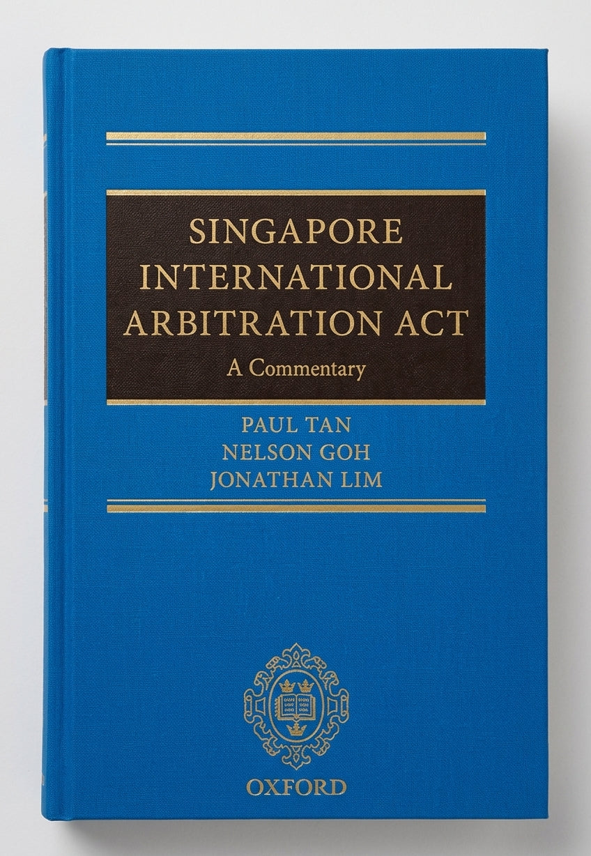 The Singapore International Arbitration Act: A Commentary cover
