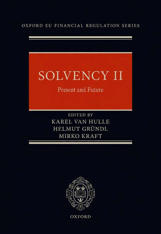 Book cover for 'Solvency II: Present and Future' from the Oxford EU Financial Regulation Series, edited by Karel Van Hulle, Helmut Gründl, and Mirko Kraft. The cover is dark navy blue with a central red-orange rectangular block containing the title in white serif text, and the Oxford logo at the bottom.